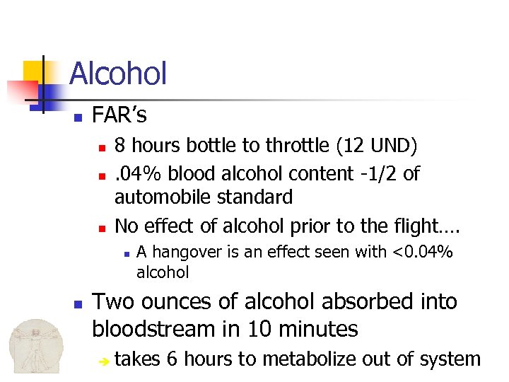 Alcohol n FAR’s n n n 8 hours bottle to throttle (12 UND). 04%