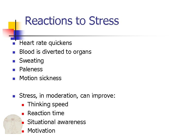 Reactions to Stress n n n Heart rate quickens Blood is diverted to organs