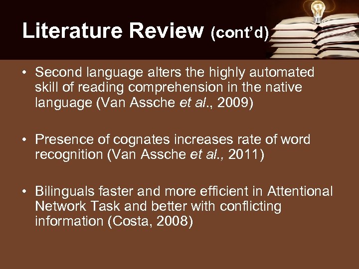 Literature Review (cont’d) • Second language alters the highly automated skill of reading comprehension