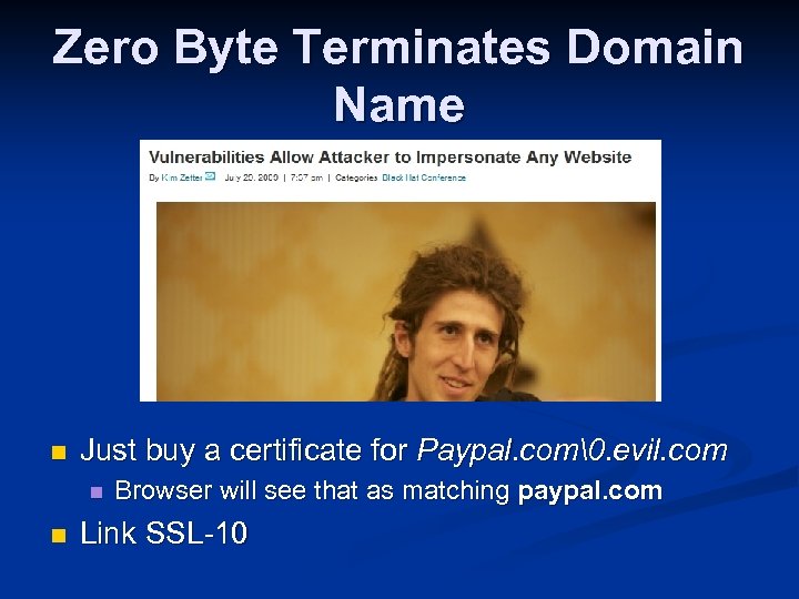 Zero Byte Terminates Domain Name n Just buy a certificate for Paypal. com . evil.