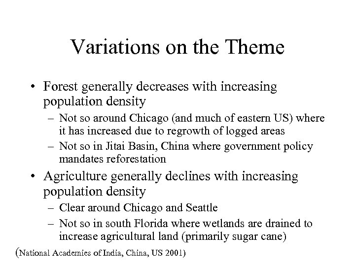 Variations on the Theme • Forest generally decreases with increasing population density – Not