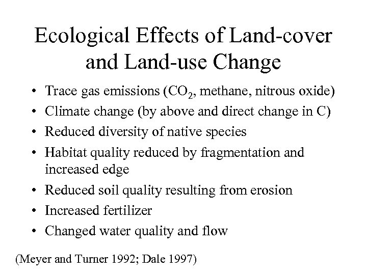 Ecological Effects of Land-cover and Land-use Change • • Trace gas emissions (CO 2,