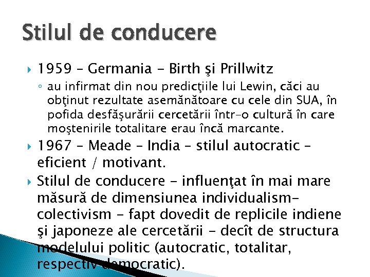 Stilul de conducere 1959 – Germania - Birth şi Prillwitz ◦ au infirmat din