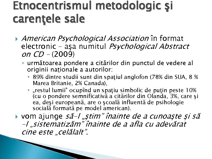 Etnocentrismul metodologic şi carenţele sale American Psychological Association în format electronic – aşa numitul