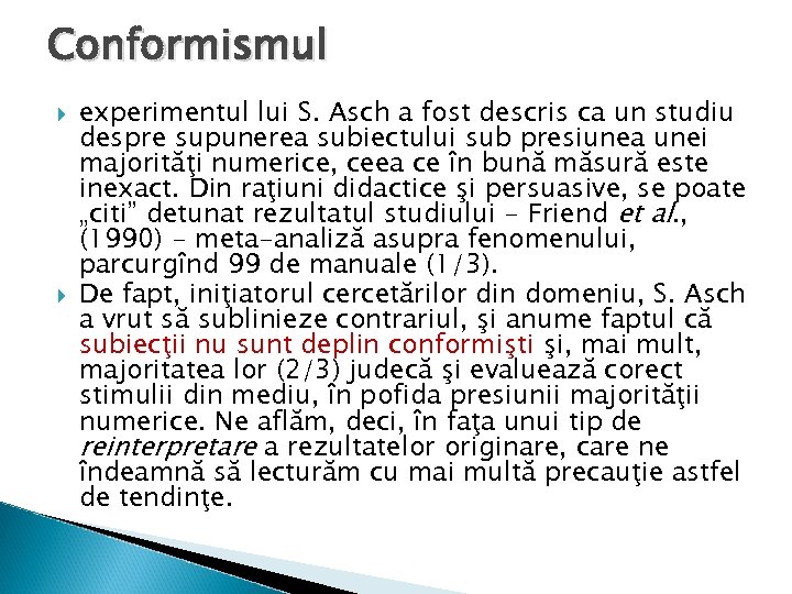 Conformismul experimentul lui S. Asch a fost descris ca un studiu despre supunerea subiectului