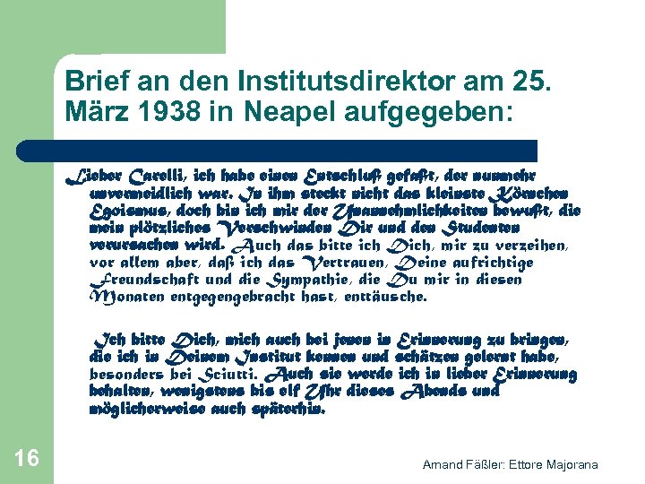 Brief an den Institutsdirektor am 25. März 1938 in Neapel aufgegeben: Lieber Carelli, ich