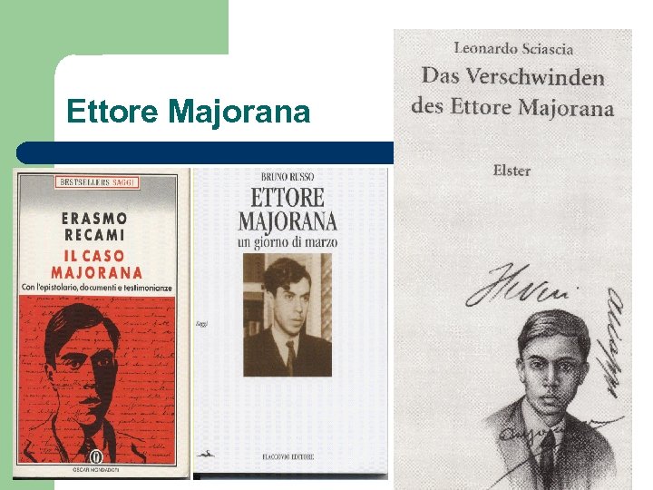 Ettore Majorana 2 Amand Fäßler: Ettore Majorana 