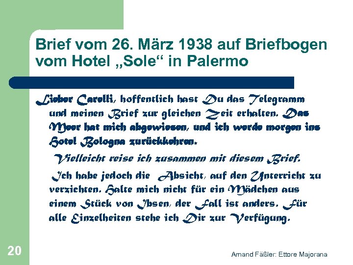 Brief vom 26. März 1938 auf Briefbogen vom Hotel „Sole“ in Palermo Lieber Carelli,