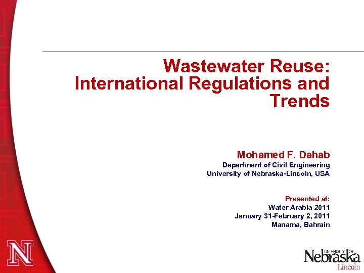 Wastewater Reuse: International Regulations and Trends Mohamed F. Dahab Department of Civil Engineering University