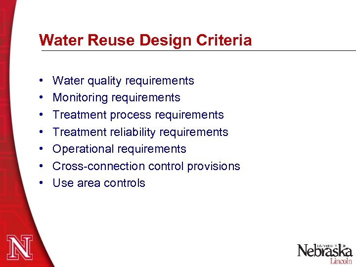 Water Reuse Design Criteria • • Water quality requirements Monitoring requirements Treatment process requirements