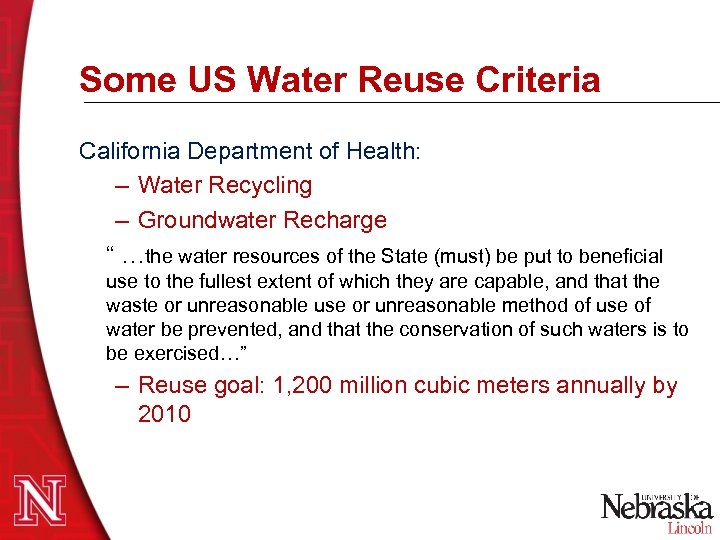 Some US Water Reuse Criteria California Department of Health: – Water Recycling – Groundwater