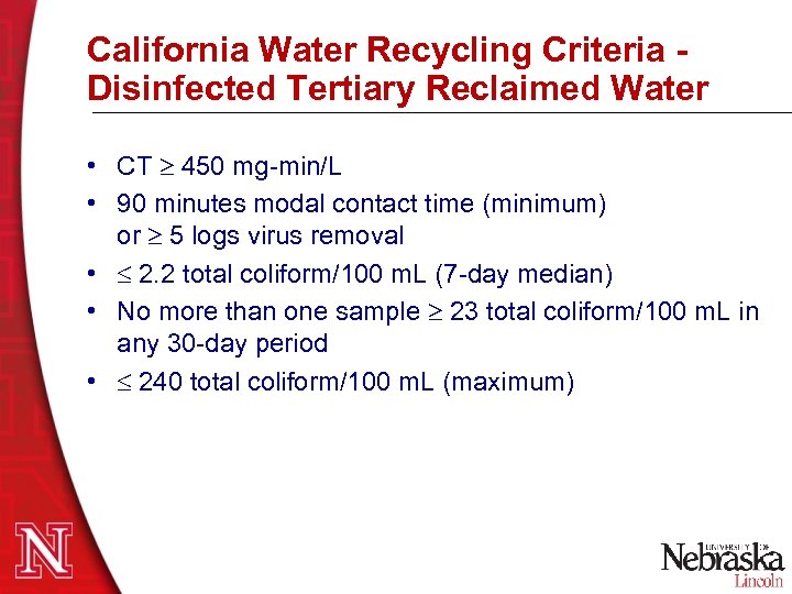 California Water Recycling Criteria Disinfected Tertiary Reclaimed Water • CT 450 mg-min/L • 90