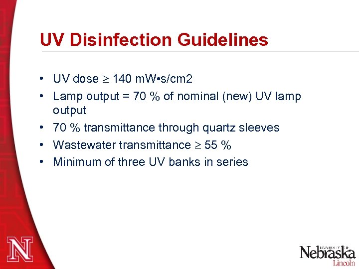 UV Disinfection Guidelines • UV dose 140 m. W • s/cm 2 • Lamp