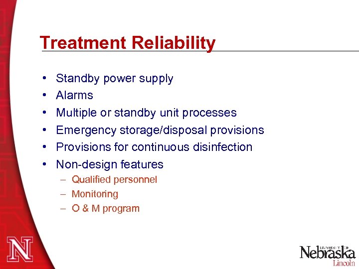 Treatment Reliability • • • Standby power supply Alarms Multiple or standby unit processes