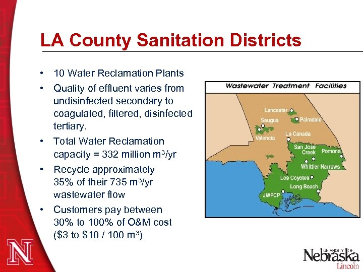 LA County Sanitation Districts • 10 Water Reclamation Plants • Quality of effluent varies