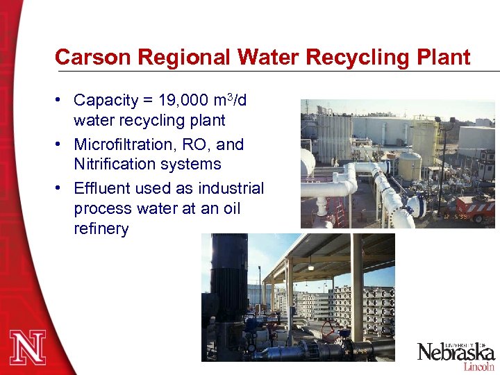 Carson Regional Water Recycling Plant • Capacity = 19, 000 m 3/d water recycling
