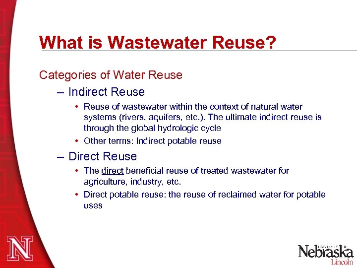 What is Wastewater Reuse? Categories of Water Reuse – Indirect Reuse • Reuse of