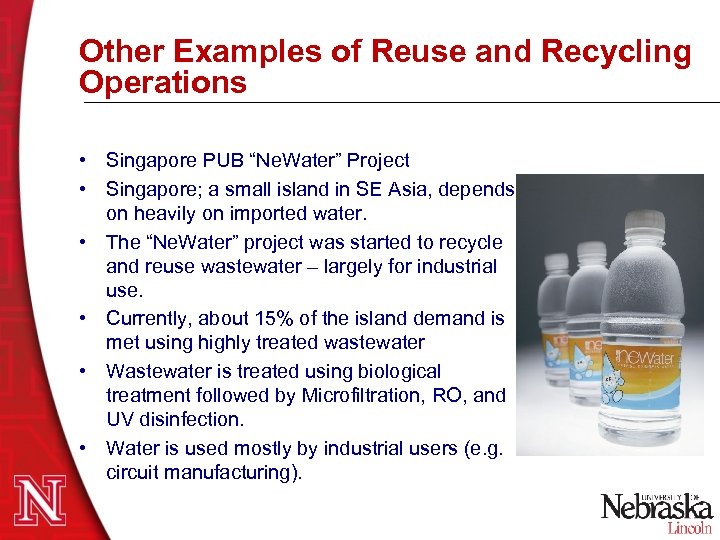 Other Examples of Reuse and Recycling Operations • Singapore PUB “Ne. Water” Project •