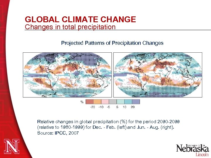 GLOBAL CLIMATE CHANGE Changes in total precipitation Projected Patterns of Precipitation Changes Relative changes