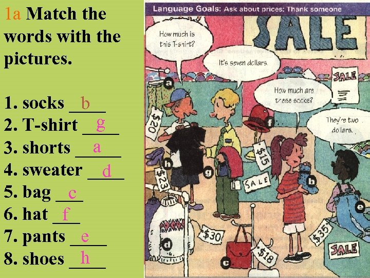 1 a Match the words with the pictures. 1. socks ____ b g 2.