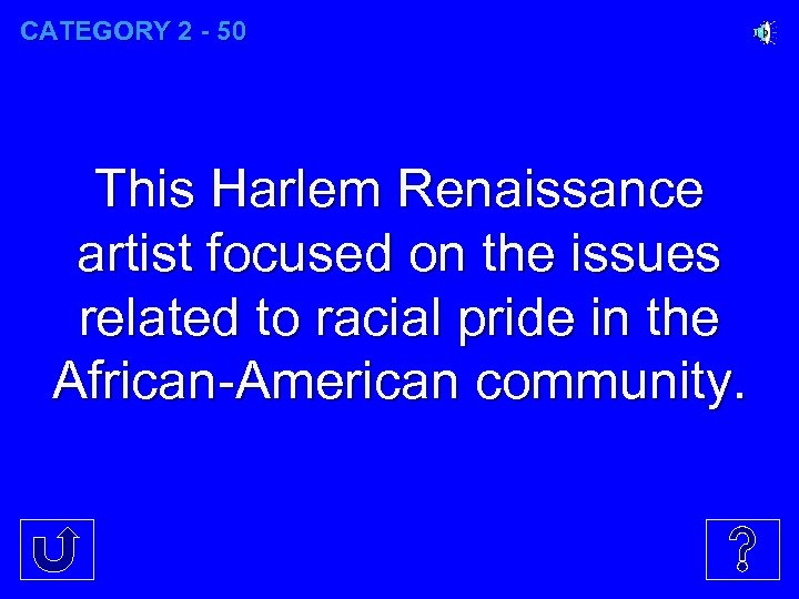 CATEGORY 2 - 50 This Harlem Renaissance artist focused on the issues related to