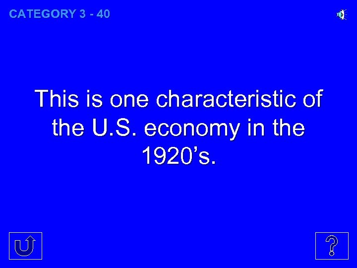 CATEGORY 3 - 40 This is one characteristic of the U. S. economy in