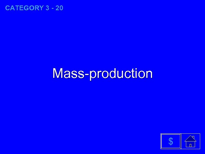 CATEGORY 3 - 20 Mass-production $ 