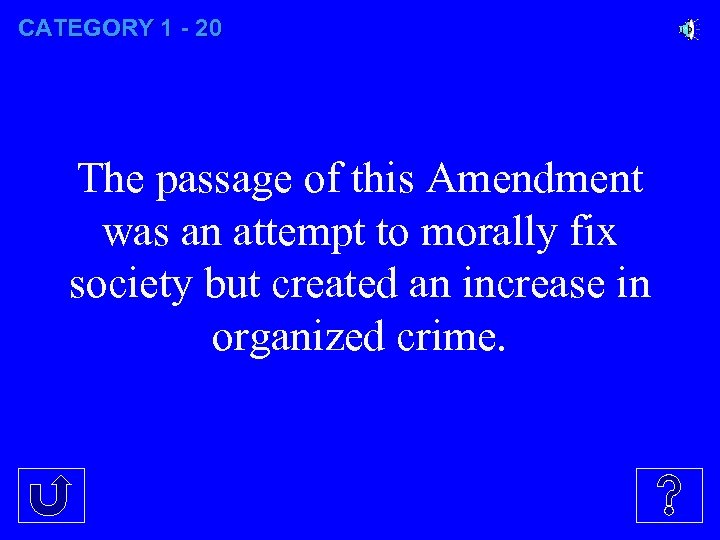 CATEGORY 1 - 20 The passage of this Amendment was an attempt to morally