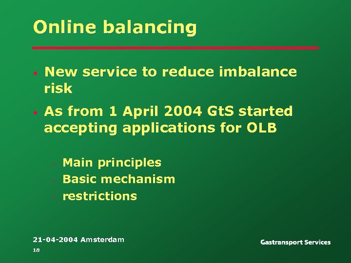 Online balancing • New service to reduce imbalance risk • As from 1 April
