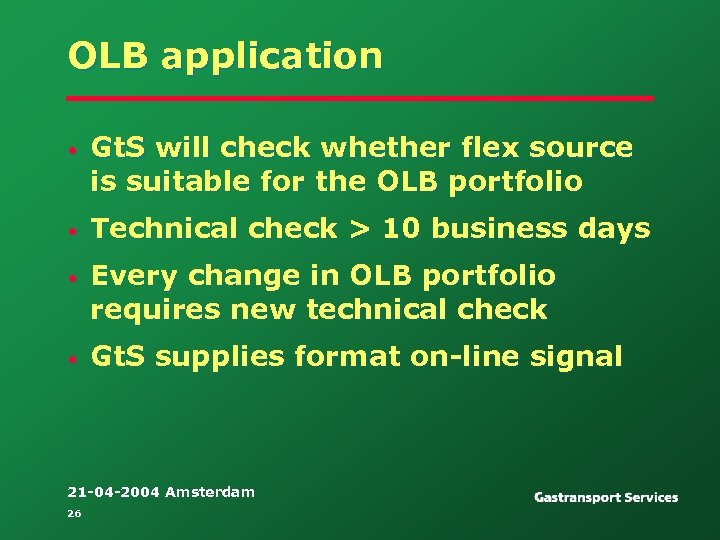 OLB application • Gt. S will check whether flex source is suitable for the