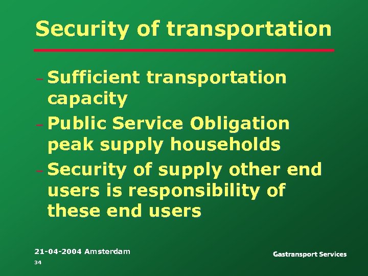 Security of transportation – Sufficient transportation capacity – Public Service Obligation peak supply households