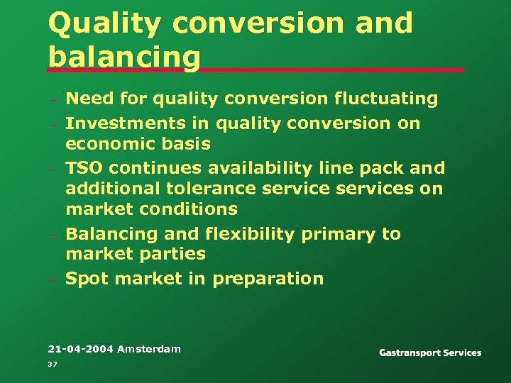 Quality conversion and balancing – – – Need for quality conversion fluctuating Investments in