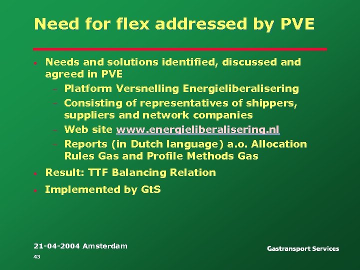 Need for flex addressed by PVE • Needs and solutions identified, discussed and agreed