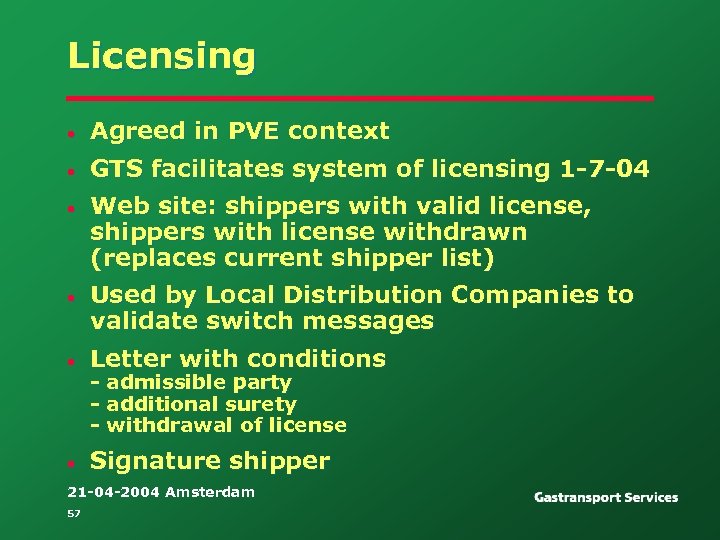 Licensing • Agreed in PVE context • GTS facilitates system of licensing 1 -7
