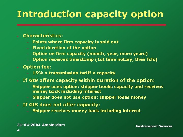 Introduction capacity option • Characteristics: – – • Option fee: – • 15% x