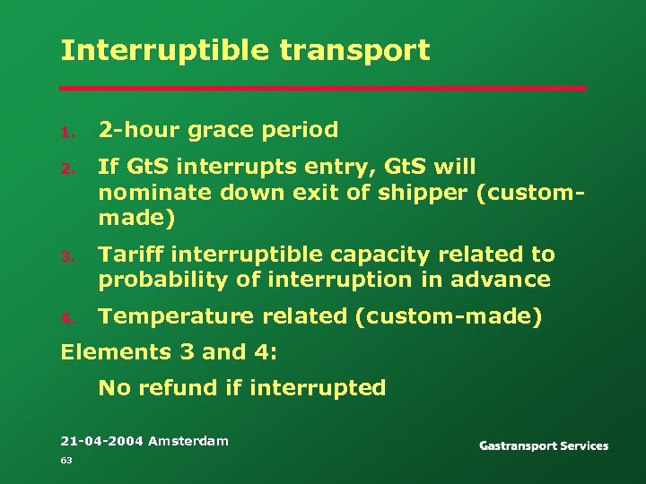 Interruptible transport 1. 2. 3. 4. 2 -hour grace period If Gt. S interrupts
