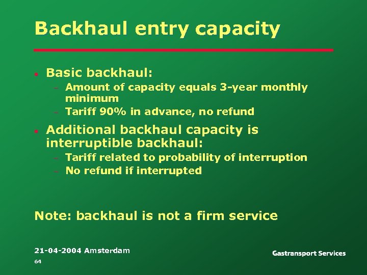Backhaul entry capacity • Basic backhaul: – – • Amount of capacity equals 3