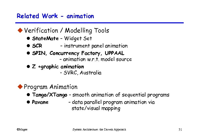 Related Work - animation u Verification / Modelling Tools l State. Mate – Widget