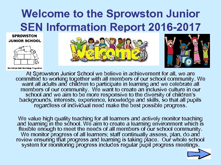 Welcome to the Sprowston Junior SEN Information Report 2016 -2017 At Sprowston Junior School