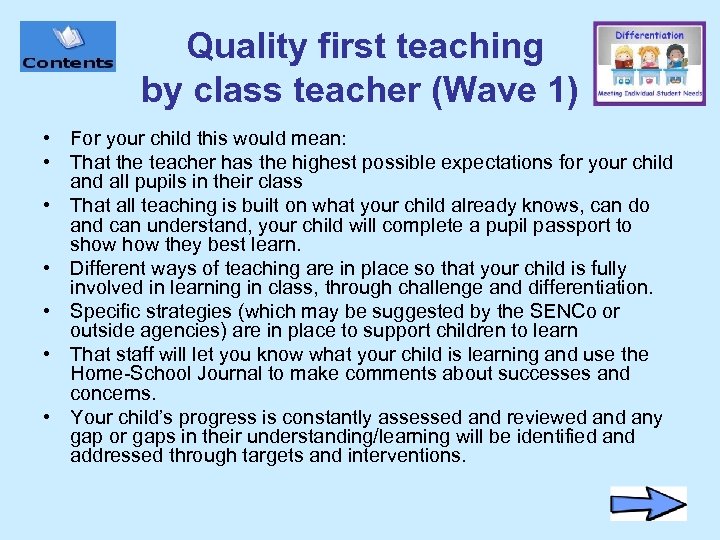 Quality first teaching by class teacher (Wave 1) • For your child this would