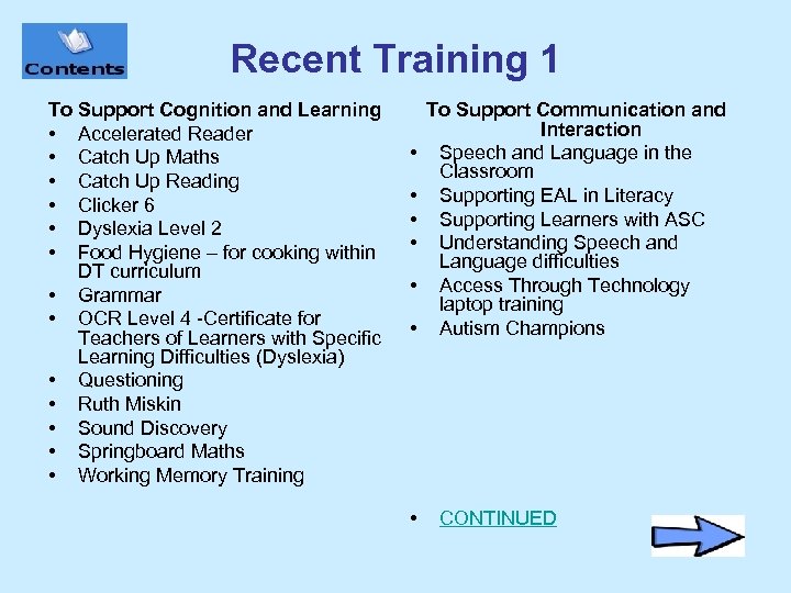 Recent Training 1 To Support Cognition and Learning • Accelerated Reader • Catch Up