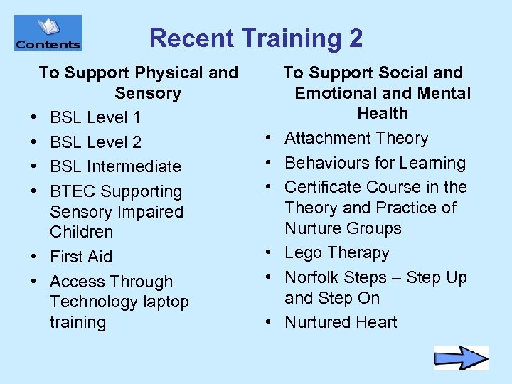 Recent Training 2 To Support Physical and Sensory • BSL Level 1 • BSL