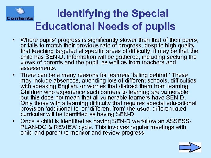 Identifying the Special Educational Needs of pupils • Where pupils’ progress is significantly slower
