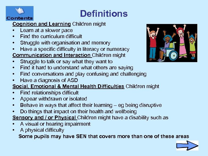 Definitions Cognition and Learning Children might • Learn at a slower pace • Find