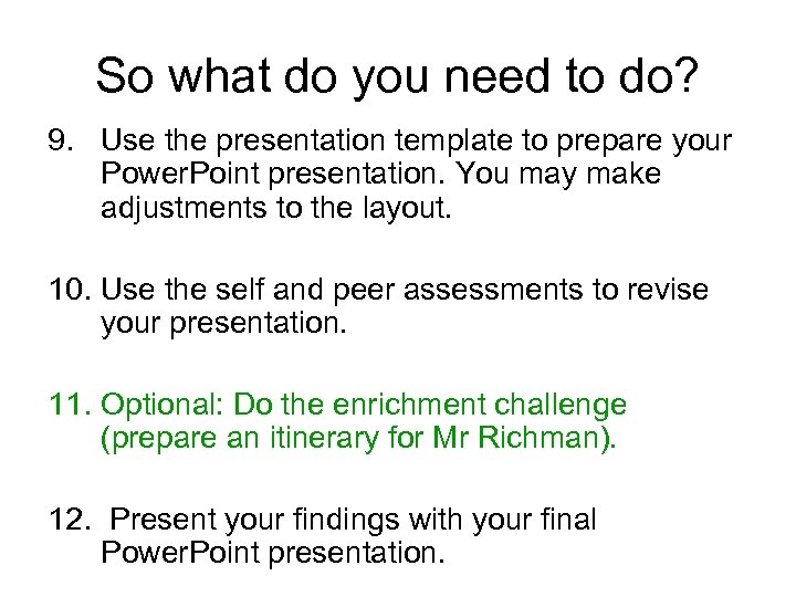 So what do you need to do? 9. Use the presentation template to prepare