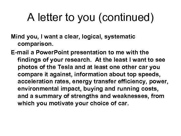 A letter to you (continued) Mind you, I want a clear, logical, systematic comparison.