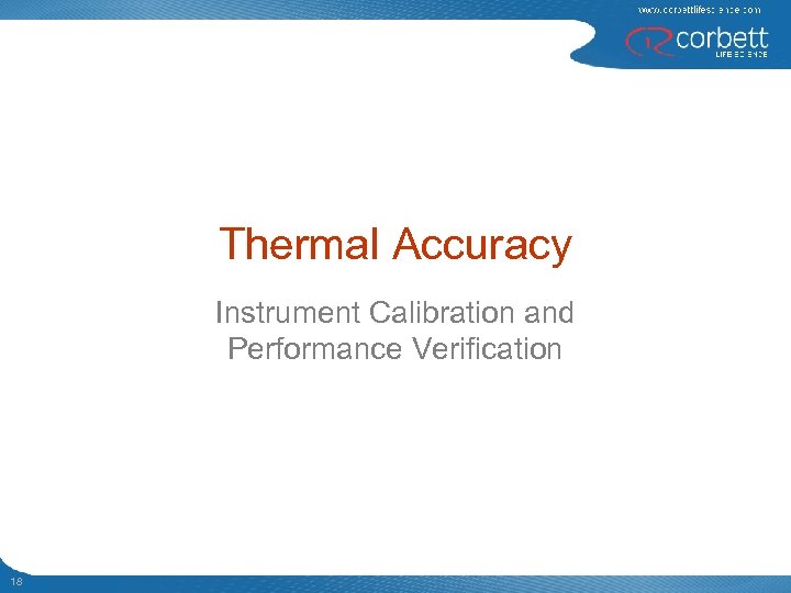 Thermal Accuracy Instrument Calibration and Performance Verification 18 