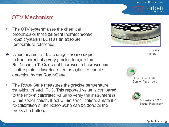 OTV Mechanism The OTV system* uses the chemical properties of three different thermochromic liquid