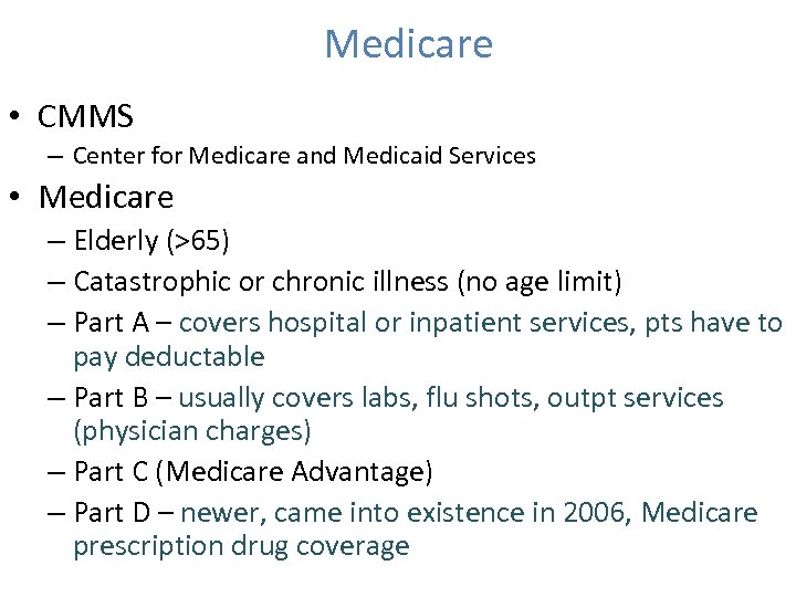 Medicare • CMMS – Center for Medicare and Medicaid Services • Medicare – Elderly