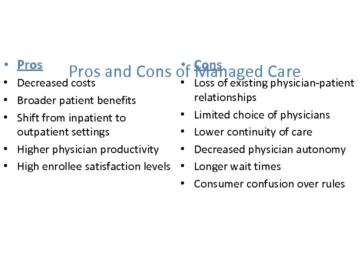  • Pros • Cons Pros and Cons of Managed Care • Decreased costs